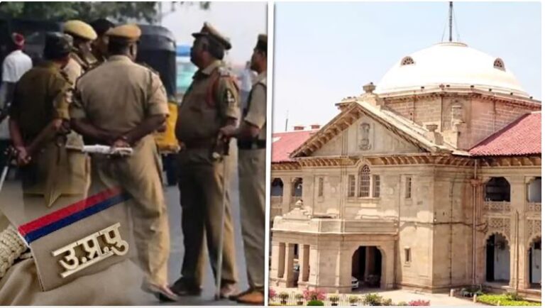 पुलिस की कार्यशैली पर भड़का हाईकोर्ट, कहा-खुद को कानून से ऊपर समझने लगी यूपी पुलिस
